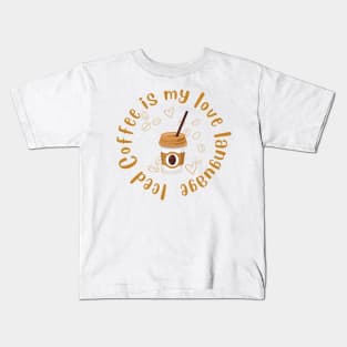 Iced Coffee is my love language Kids T-Shirt